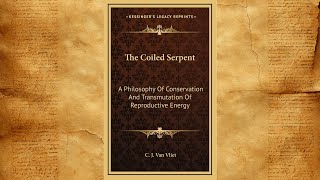 Semen Retention Superhumanity - The Coiled Serpent by C.J. Van Vliet.