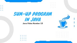 Practice video: Sum-Up program, Average Program in Java [ Java video number 13 ]