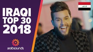 🇮🇶 TOP 30 BEST IRAQI SONGS OF 2018: Noor Alzien, Mahmood El Turky, Saif Nabeel &