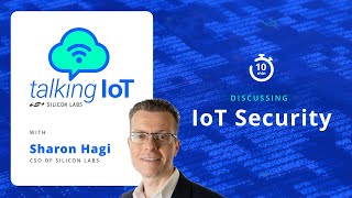 Talking IoT: Discussing IoT Security - Silicon Labs