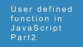 User defined function in JavaScript Part2