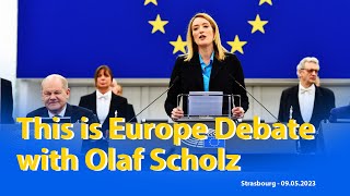 This is Europe Debate with the Chancellor of Germany Olaf Scholz - 9th May 2023
