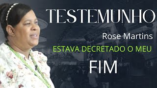 Cantora Rose Martins  / O meu FIM estava Decretado/ Testemunho Impactante/