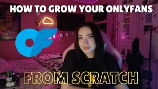 How to grow your onlyfans from scratch | How to get subscribers