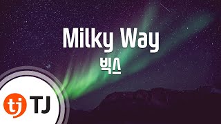 [TJ노래방] Milky Way - 빅스 / TJ Karaoke