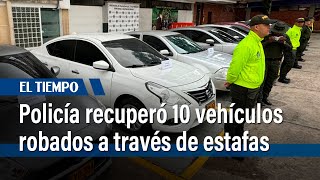 La Policía de Bogotá recuperó 10 vehículos robados a través de la modalidad de estafa | El Tiempo