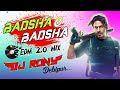 Badshah O Badshah(EDM 2.0 Mix)Dj Rony_Debipur