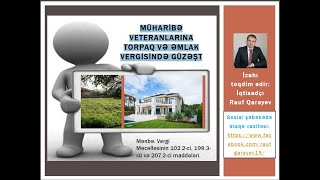 MÜHARİBƏ VETERANLARINA TORPAQ VƏ ƏMLAK VERGİSİNDƏ GÜZƏŞT