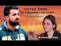 ishfaq kawa hit songs || kashmiri slowed and reverb songs