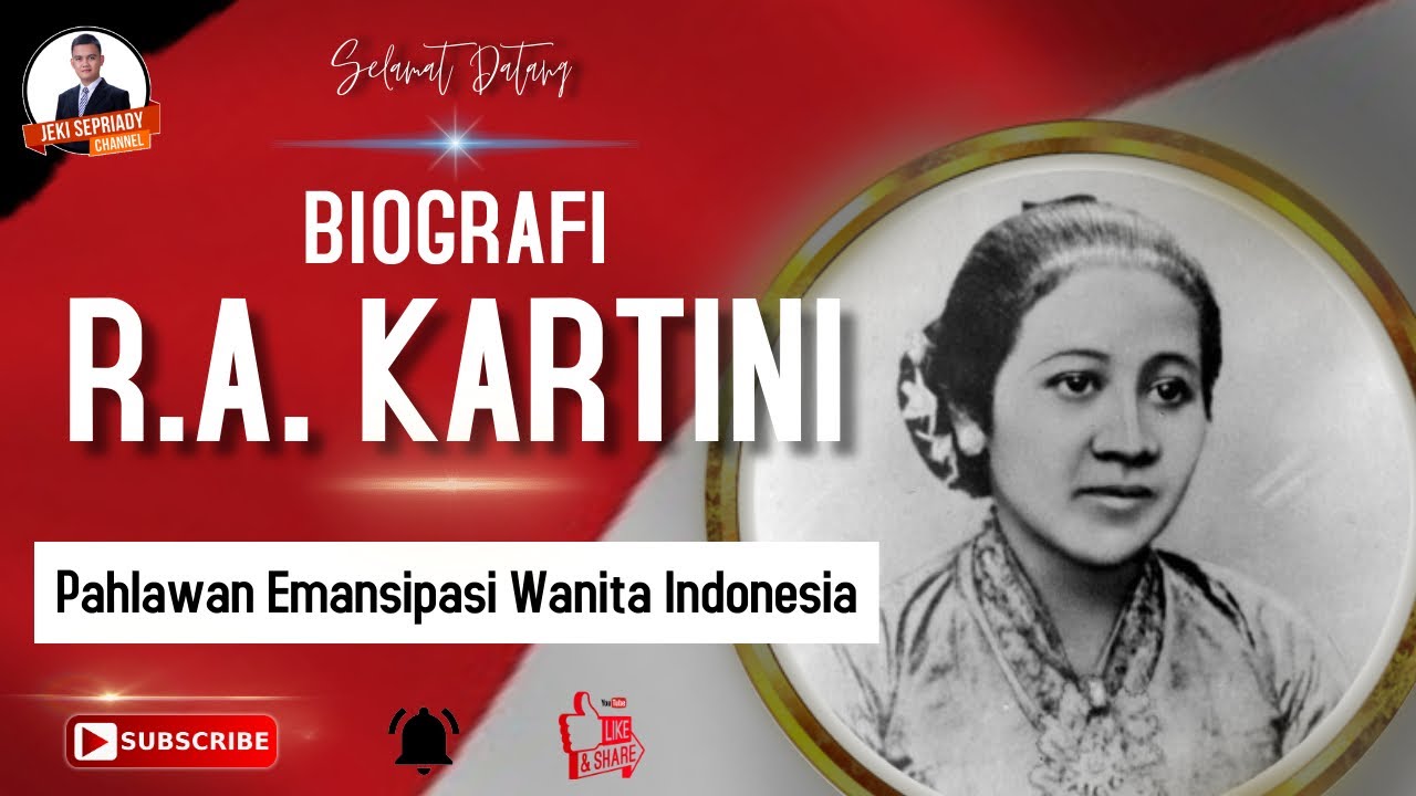 BIOGRAFI R.A. KARTINI, PAHLAWAN EMANSIPASI WANITA INDONESIA - YouTube