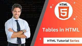 🔥 HTML Tutorial #12 | Tables in HTML