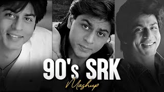 90's SRK Mashup -  | Best Of Shah Rukh Khan | Main Hoon Na | Kuch Kuch Hota Hai | Kal Ho Na Ho