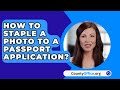 How To Staple A Photo To A Passport Application? - CountyOffice.org