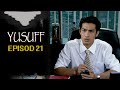 Yusuff | Episod 21