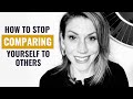 How to Stop Comparing Yourself to Others for GOOD: 3 Steps