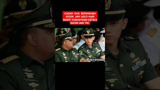 GAGAH DAN BERWIBAWA AHY AGUS HARI MURTI YUDHOYONO KETIKA MASIH JADI TNI #shortsvideo #ahy #tni