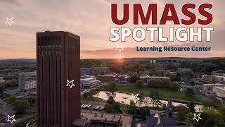 UMass Spotlight: Learning Resource Center