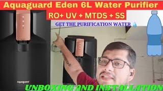 Exploring the Aquaguard Eden RO+UV+MTDS+SS Water Purifier || Fully Guide on Installation and Service