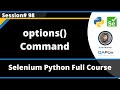 options() command (Selenium Python - Session 98)