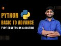 Type Conversion & Casting  | Python Beginner to Advance | Python Tutorial