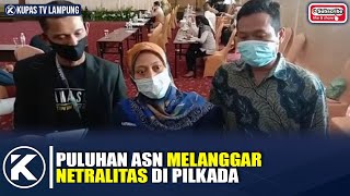 32 ASN MELANGGAR NETRALITAS DI PILKADA 8 KABUPATEN/KOTA