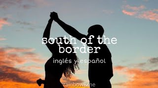 South of the border - Ed Sheeran ft. Camila Cabello, Cardi B (Lyrics inglés y español)