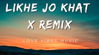 Likhe Jo Khat Tujhe Remix | Lofi X Reverb |
