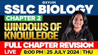 SSLC Biology | Chapter 2 - Windows Of Knowledge - Full Chapter Revision | Xylem SSLC