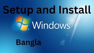 Setup and Install Windows 7  Bangla