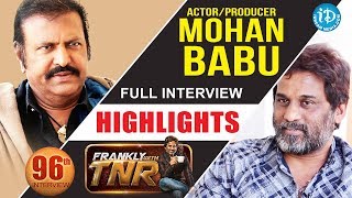 Actor Mohan Babu Interview - Highlights || Frankly With TNR | Talking Movies With iDream