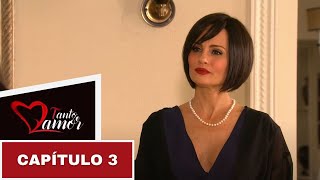 Tanto Amor | Capítulo 3