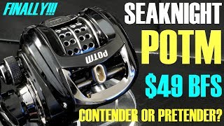 SEAKNIGHT POTM AT LAST!!! THE MYSTERIOUS $49 BAIT FINESSE REEL UNBOXING AND ANALYSIS.