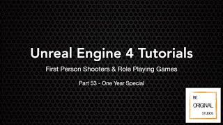 UE4 Tutorial - FPS/RPG - Part 53 - One Year Special