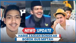 Klarifikasi Habib Zaidan Viral Pengajian Magelang Bak Bongkar Borok Gus Miftah saat Ceramah