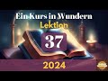 💖 lektion 37 meine heiligkeit segnet die welt. ein kurs in wundern