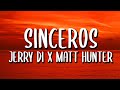 Matt Hunter x Jerry Di - Sinceros (Letra/Lyrics)