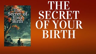The Secret of Your Birth: You Were Born for a Purpose - Audiobook