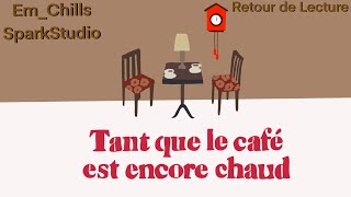 Retour de Lecture - Tant que le Café est encore Chaud - Toshikazu Kawaguchi