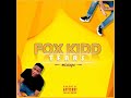 fox kidd fanagalo official audio