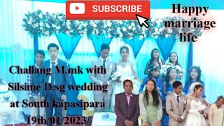 Challang M.mk with Silime D.sg wedding at South kapasipara/19th/01/2023/kakket tv mix channel/