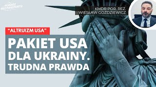 Jaka jest prawda o wsparciu USA dla Ukrainy? | Kmdr por. rez. Wiesław Goździewicz
