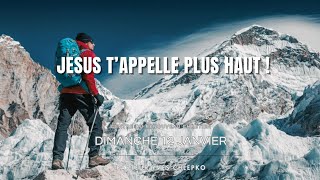 Jésus t'appelle plus haut - Pasteur Yves CHLEPKO - [Dimanche 12 janvier 2025]