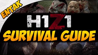 H1Z1 SURVIVAL GUIDE ➤ Beginner Guide \u0026 Tutorial - The Basics of How To Survive [Part 1]