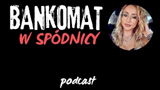 BANKOMAT W SPÓDNICY | PODCAST | OPTYMALNA ZMIANA