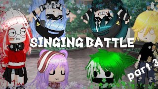 Special 1.33k•SINGING BATTLE*PART 3*gachaclub•