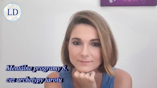 Mentálne programy 8. cez archetypy tarotu (predposledné video o hľadaní mentálnych programov)