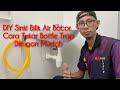 DIY | Sinki Bilik Air Bocor Menitik. Cara Teknik Tukar Ganti Sink Waste Perangkap Botol/ Bottle Trap