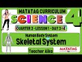 MATATAG Science 4 Grade 4 Quarter 1 Lesson 1 Human Body Systems: Skeletal System