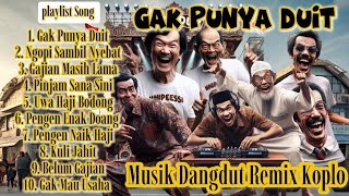 GAK PUNYA DUIT|| Musik Dangdut Remix Koplo!! Bikin Heppy 💃😂