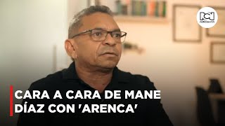 Mane Díaz narró cómo fue el cara a cara con 'Arenca'